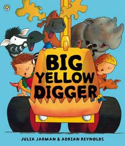 Big Yellow Digger di Julia Jarman edito da Hachette Children's Group
