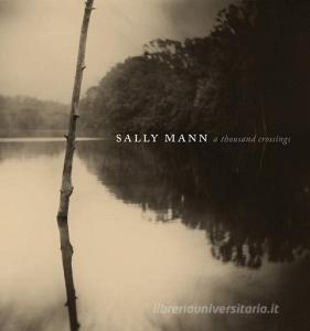 Sally Mann di Sarah Greenough, Sarah Kennel edito da Abrams & Chronicle Books