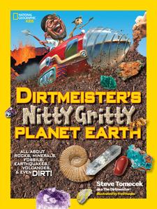 Dirtmeister's Nitty Gritty Planet Earth di Steve Tomecek edito da National Geographic Kids