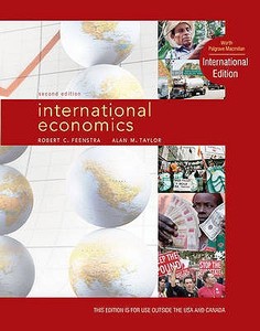 International Economics. Robert Christopher Feenstra, Alan M. Taylor di Robert C. Feenstra edito da Worth Publishers