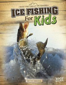 Ice Fishing for Kids di Tyler Dean Omoth edito da CAPSTONE PR