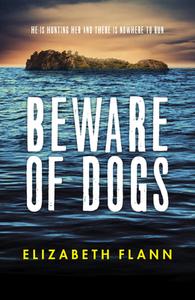 Beware of Dogs di Elizabeth Flann edito da HARPERCOLLINS