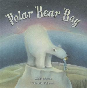 Polar Bear Boy di Gillian Shields edito da PARRAGON