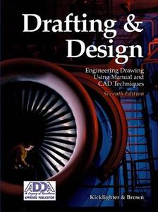Drafting and Design: Engineering Drawing Using Manual and CAD Techniques di Clois E. Kicklighter, Walter C. Brown edito da Goodheart-Wilcox Publisher