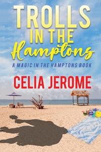 Trolls in the Hamptons di Celia Jerome edito da Untreed Reads Publishing