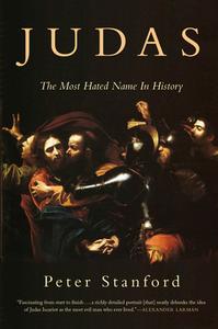 Judas: The Most Hated Name in History di Peter Stanford edito da COUNTERPOINT PR