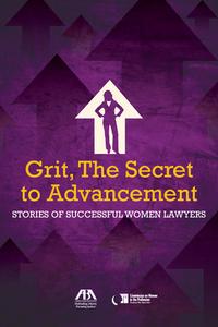 Grit, the Secret to Advancement di Milana L. Hogan edito da American Bar Association
