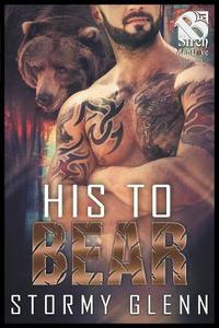 His to Bear [Bear Essentials] (The Stormy Glenn ManLove Collection) di Stormy Glenn edito da SIREN PUB