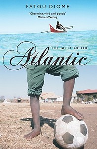 The Belly of the Atlantic di Fatou Diome edito da SERPENTS TAIL