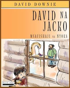 David Na Jacko: Msafishaji Na Nyoka (Kiwashili Edition) di David Downie edito da Blue Peg Publishing
