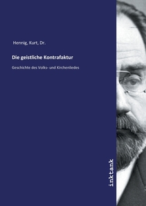 Die geistliche Kontrafaktur di Kurt Hennig edito da Inktank publishing
