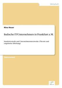 Indische IT-Unternehmen in Frankfurt a.M. di Nina Heuer edito da Diplom.de