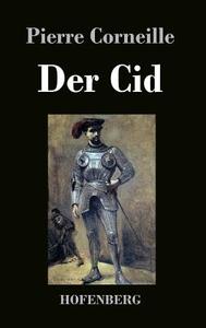 Der Cid di Pierre Corneille edito da Hofenberg
