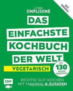 Simplissime - Das einfachste Kochbuch der Welt: Vegetarisch mit 130 neuen Rezepten di Jean-Francois Mallet edito da Edition Michael Fischer