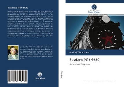 Russland 1916-1920 di Andrej Tihomirow edito da Verlag Unser Wissen