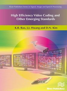 High Efficiency Video Coding and Other Emerging Standards di K. R. Rao, Jae-Jeong Hwang, Do Nyeon Kim edito da River Publishers