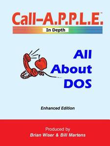 All About DOS: Enhanced Edition di Bill Martens, Brian Wiser edito da LULU PR