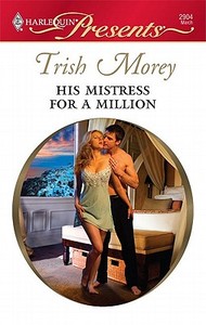 His Mistress for a Million di Trish Morey edito da Harlequin