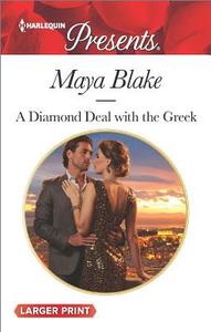 A Diamond Deal with the Greek di Maya Blake edito da HARLEQUIN SALES CORP