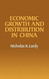 Economic Growth and Distribution in China di Nicholas R. Lardy edito da Cambridge University Press