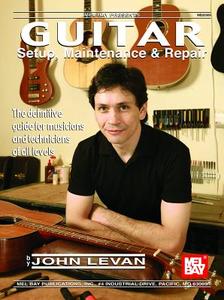 Guitar Setup, Maintenance and Repair di John LeVan edito da Mel Bay Publications,U.S.