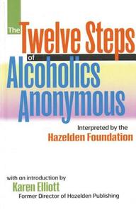 The Twelve Steps of Alcoholics Anonymous: Interpreted by the Hazelden Foundation di Anonymous edito da HAZELDEN PUB