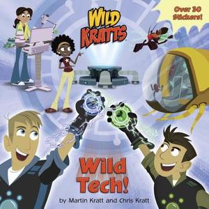 Wild Tech! (Wild Kratts) di Chris Kratt, Martin Kratt edito da Random House USA Inc