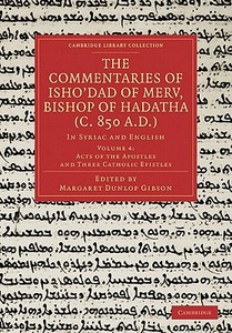 The Commentaries of Isho Dad of Merv, Bishop of Hadatha (C. 850 A.D.) edito da Cambridge University Press