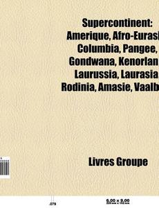 Supercontinent: Am Rique, Afro-eurasie, di Livres Groupe edito da Books LLC, Wiki Series