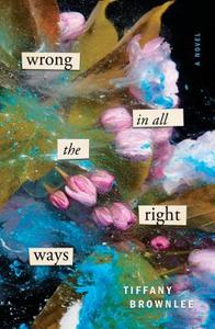 Wrong in All the Right Ways di Tiffany Brownlee edito da Palgrave USA