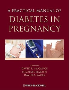 A Practical Manual Of Diabetes In Pregnancy edito da John Wiley And Sons Ltd