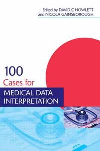 100 Cases for Medical Data Interpretation edito da Taylor & Francis Ltd