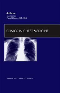 Asthma, An Issue of Clinics in Chest Medicine di Pascal Chanez edito da Elsevier Health Sciences