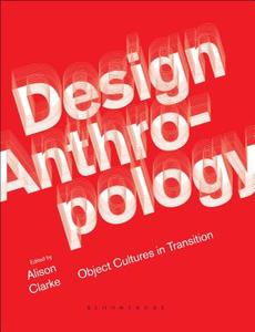 Design Anthropology edito da Bloomsbury Publishing PLC