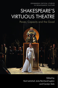 Shakespeare's Virtuous Theatre edito da Edinburgh University Press