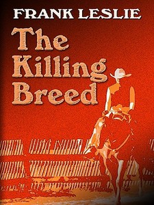 The Killing Breed di Frank Leslie edito da Wheeler Publishing