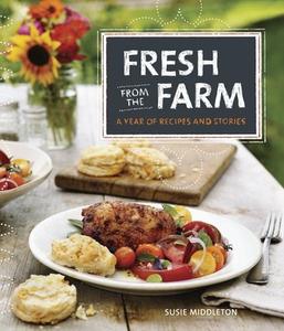 Fresh from the Farm: A Year of Recipes and Stories di Susie Middleton edito da TAUNTON PR