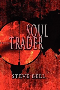 Soul Trader di Steve Bell edito da STRATEGIC BOOK PUB