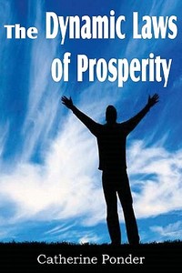 The Dynamic Laws of Prosperity di Catherine Ponder edito da SPASTIC CAT PR