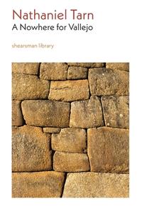 A Nowhere for Vallejo di Nathaniel Tarn edito da Shearsman Books
