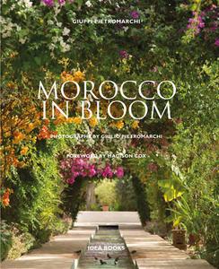 Morocco in Bloom di Giuppi Pietromarchi edito da ACC Art Books