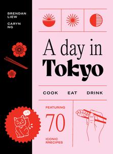 A Day In Tokyo di Brendan Liew, Caryn Ng edito da Smith Street Books