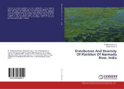 Distribution And Diversity Of Plankton Of Narmada River, India di Shailendra Sharma, Dhvani Sharma edito da LAP Lambert Academic Publishing