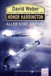 Honor Harrington: Aller Ehre Anfang di David Weber edito da Lübbe