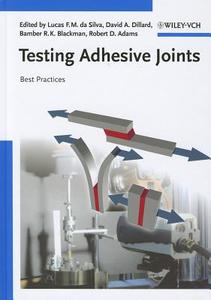 Testing Adhesive Joints di LFM da Silva edito da Wiley VCH Verlag GmbH