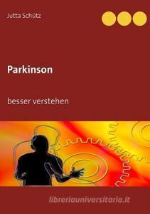 Parkinson di Jutta Schütz edito da Books on Demand