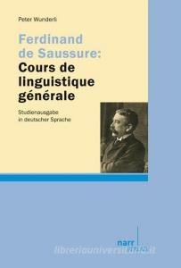 Cours de linguistique générale di Ferdinand de Saussure edito da Narr Dr. Gunter