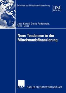 Neue Tendenzen in der Mittelstandsfinanzierung di Ljuba Kokalj, Petra Moog, Guido Paffenholz edito da Deutscher Universitätsverlag