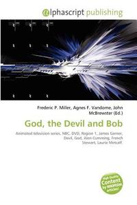 God, The Devil And Bob edito da Vdm Publishing House