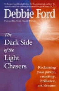 Dark Side of the Light Chasers di Debbie Ford edito da Hodder & Stoughton
